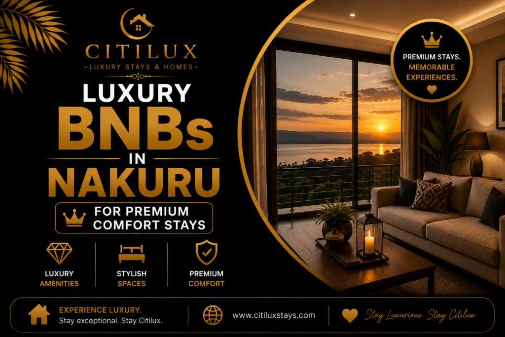 Luxury BNBs in Nakuru for Premium Comfort Stays