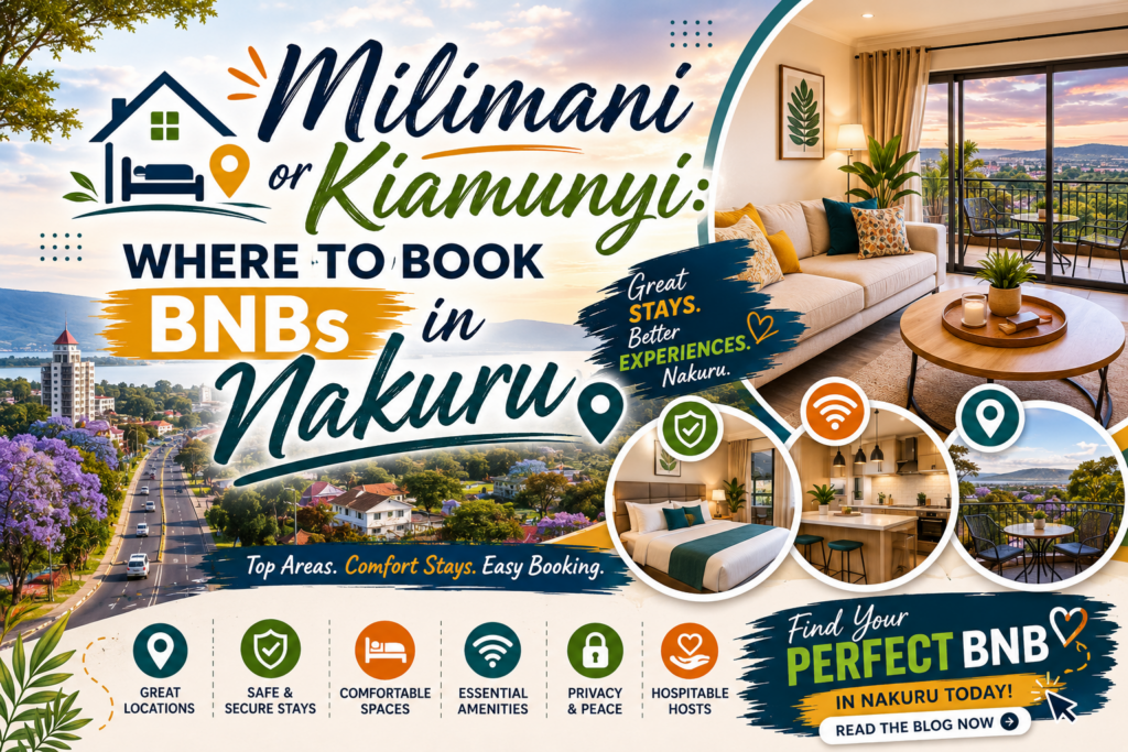 Milimani or Kiamunyi: Where to Book BNBs in Nakuru