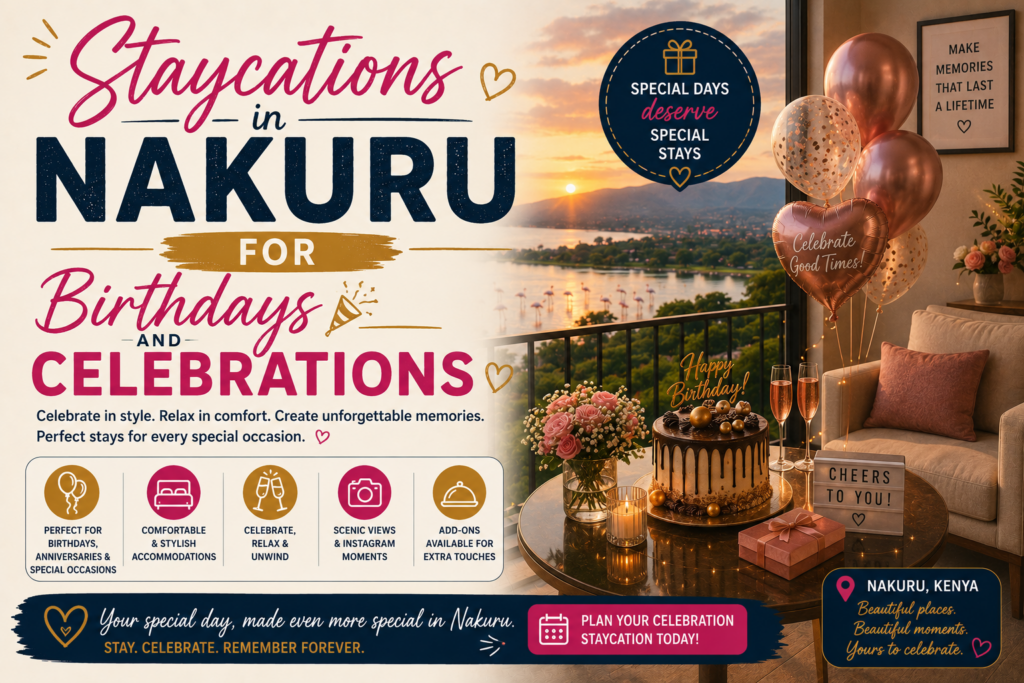 Staycations in Nakuru for Birthdays and Celebrations