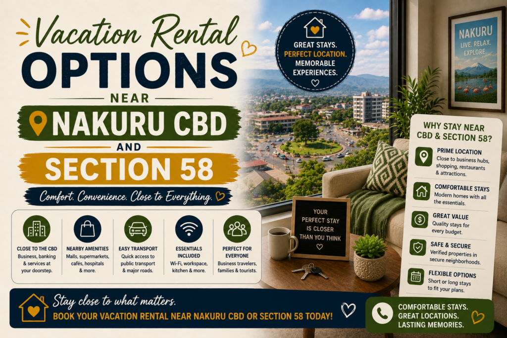 Vacation Rental Options Near Nakuru CBD and Section 58